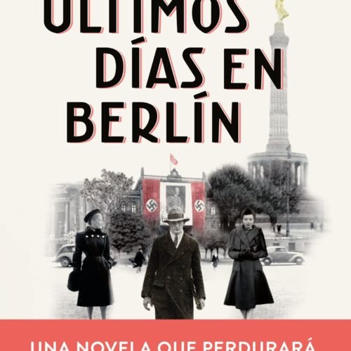 ÚLTIMOS DÍAS EN BERLÍN (F. P.PLANETA 2021)