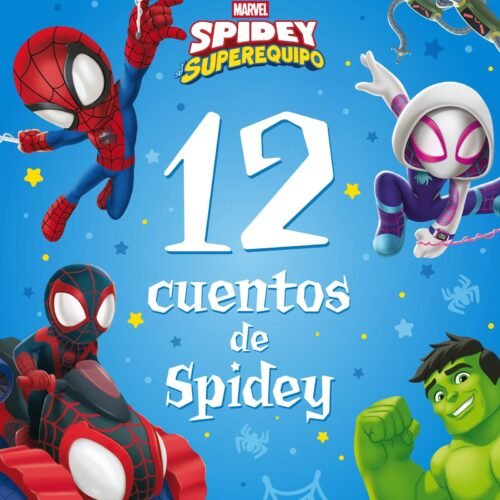 SPIDEY Y SU SUPEREQUIPO. 12 CUENTOS DE SPIDEY