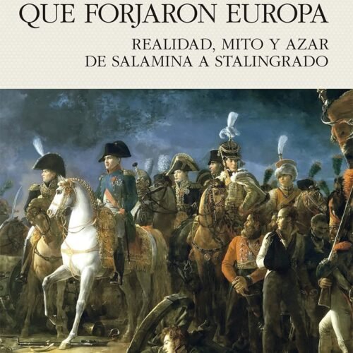 978-84-128995-3-5.jpg BATALLAS QUE FORJARON EUROPA, LAS