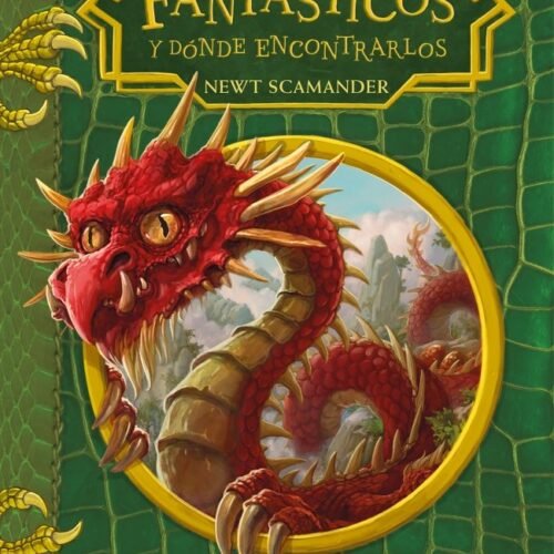 ANIMALES FANTÁSTICOS Y DÓNDE ENCONTRARLOS (UN LIBRO DE LA BIBLIOTECA DE HOGWARTS