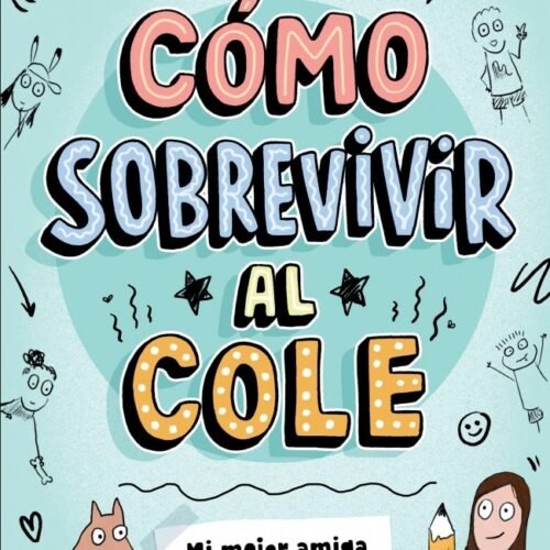 COMO SOBREVIVIR AL COLE 1. MI MEJOR AMIG
