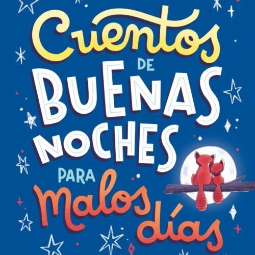 CUENTOS BUENAS NOCHES PARA MALOS DIAS