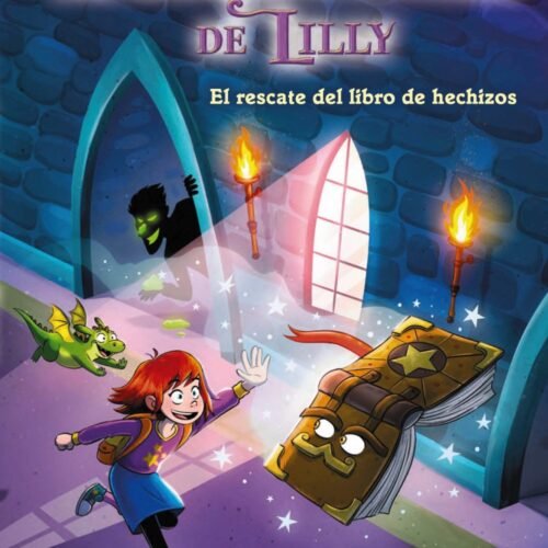 978-84-696-4420-1.jpg LAS MÁGICAS AVENTURAS DE LILLY, 1. EL RESCATE DEL LIBRO DE HECHIZOS