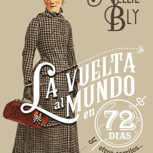 LA VUELTA AL MUNDO EN 72 DÍAS Y OTROS ESCRITOS