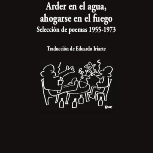 ARDER EN EL AGUA, AHOGARSE EN EL FUEGO