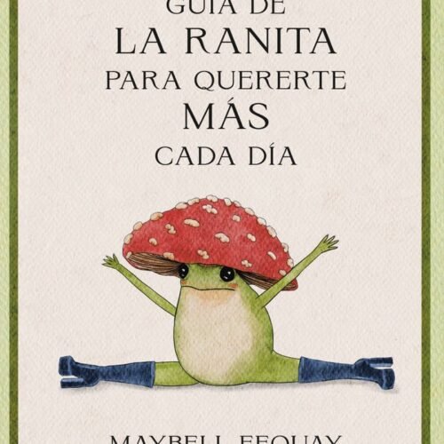 978841012129.jpg GUÍA DE LA RANITA PARA QUERERTE MÁS CADA DÍA