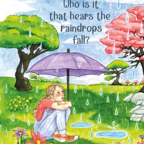 WHO IS IT THAT HEARS THE RAINDROPS FALL?