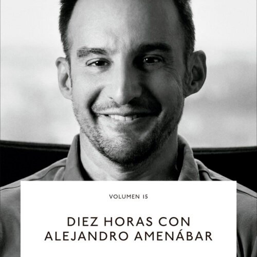 DIEZ HORAS CON ALEJANDRO AMENÁBAR.