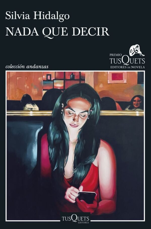 978841107341.jpg NADA QUE DECIR (PREMIO TUSQUETS DE NOVELA 2023)