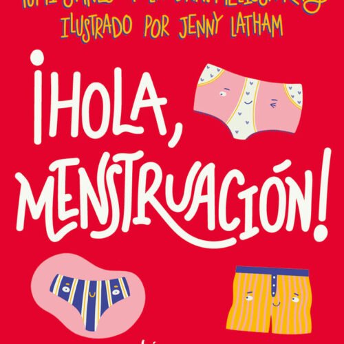 ¡HOLA, MENSTRUACIÓN!