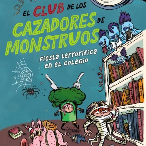EL CLUB DE LOS CAZADORES DE MONSTRUOS: FIESTA TERRORÍFICA EN EL COLEGIO