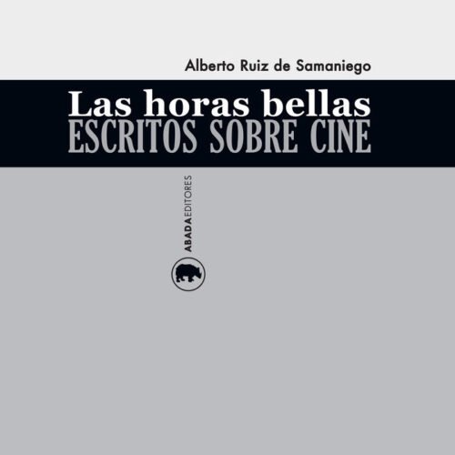 LAS HORAS BELLAS. ESCRITOS SOBRE CINE