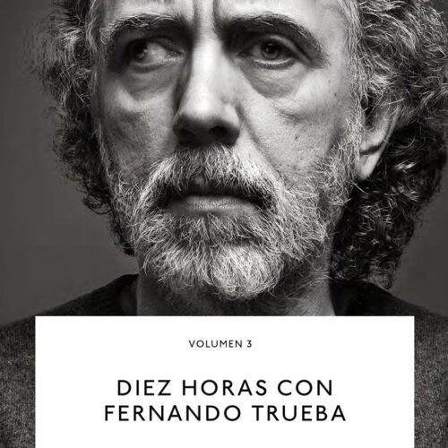 DIEZ HORAS CON FERNANDO TRUEBA.