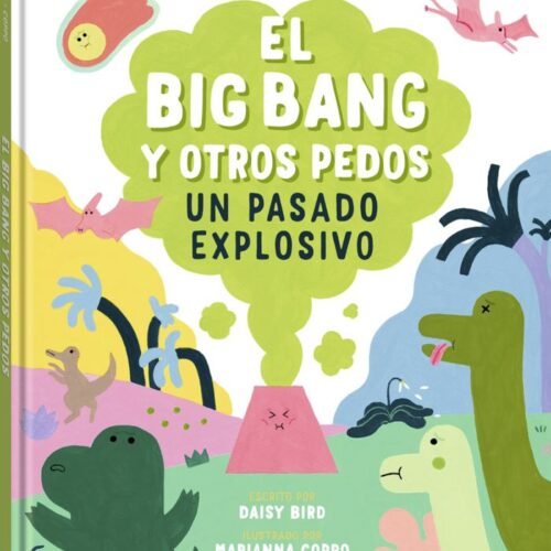 EL BIG BANG Y OTROS PEDOS UN PASADO EXPLOSIVO