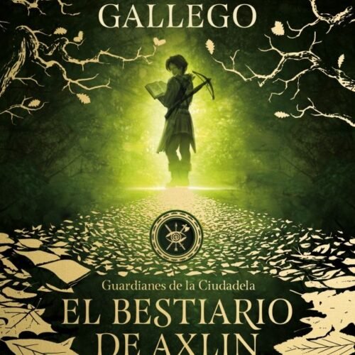 978849043931.jpg EL BESTIARIO DE AXLIN (GUARDIANES DE LA CIUDADELA 1)