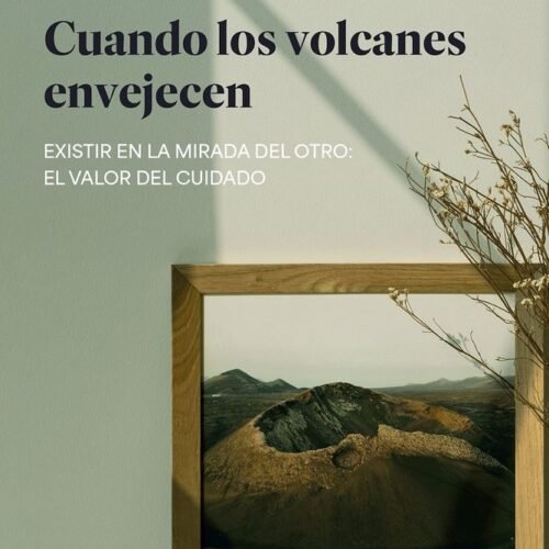 CUANDO LOS VOLCANES ENVEJECEN