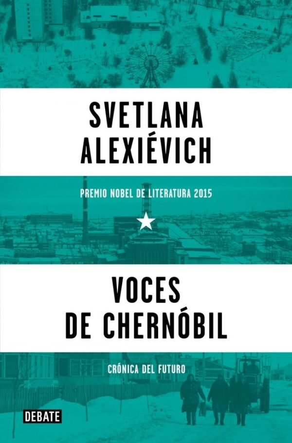 979138760017.jpg VOCES DE CHERNOBIL - CRONICA DEL FUTURO