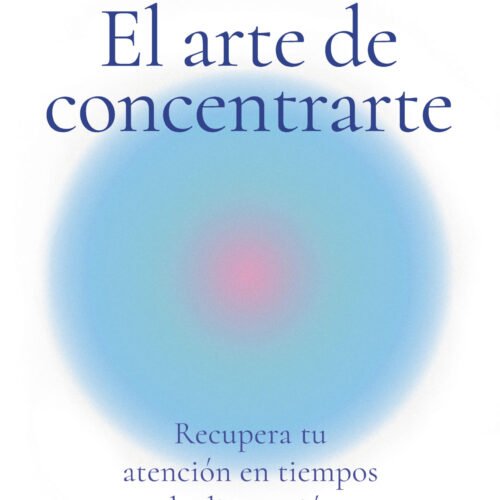 ARTE DE CONCENTRARTE, EL
