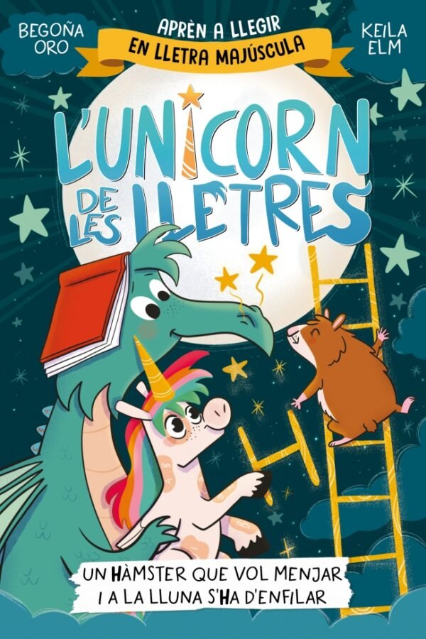 L'unicorn de les lletres 5 - Un hàmster que vol menjar i a la Lluna s'ha d'enfilar