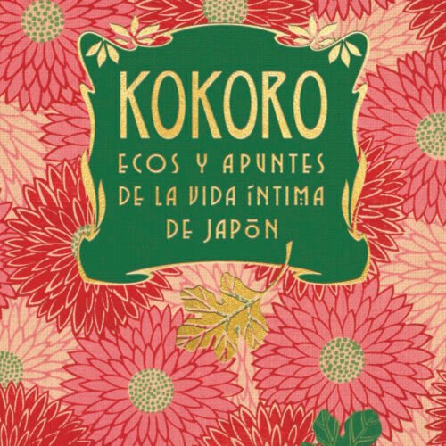 KOKORO. ECOS Y APUNTES DE LA VIDA ÍNTIMA DE JAPÓN (NE)