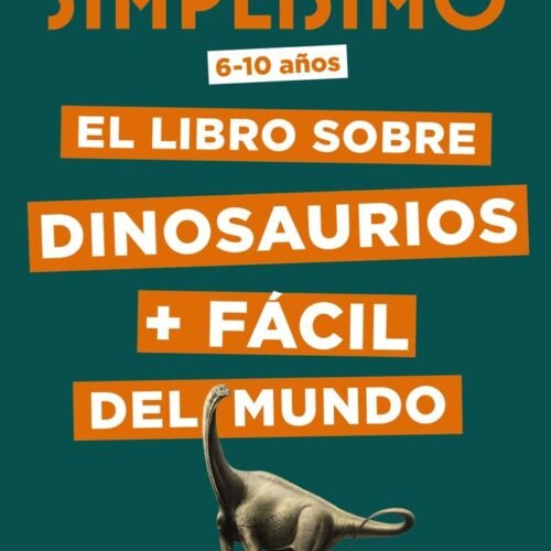 SIMPLÍSIMO. EL LIBRO SOBRE DINOSAURIOS + FÁCIL DEL MUNDO
