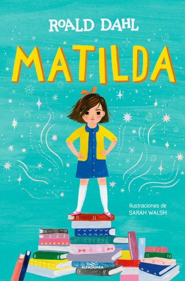 978841950728.jpg MATILDA (EDICIÓN ILUSTRADA A TODO COLOR) (COLECCIÓN ALFAGUARA CLÁSICOS)