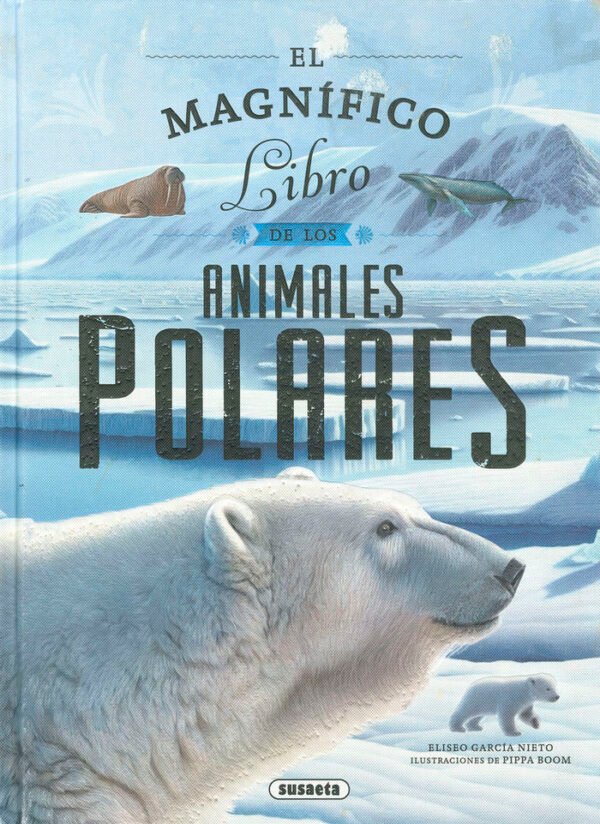 EL MAGNIFICO LIBRO DE ANIMALES POLARES