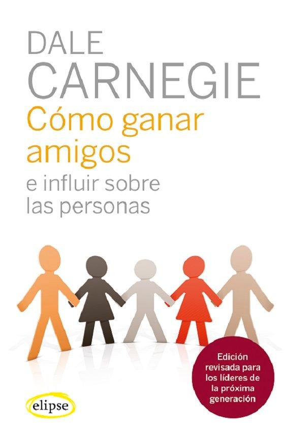978841229972.jpg CÓMO GANAR AMIGOS E INFLUIR SOBRE LAS PERSONAS
