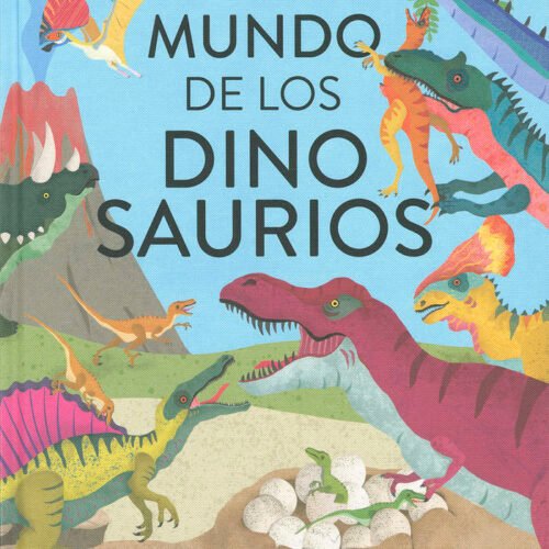 EL MUNDO DE LOS DINOSAURIOS
