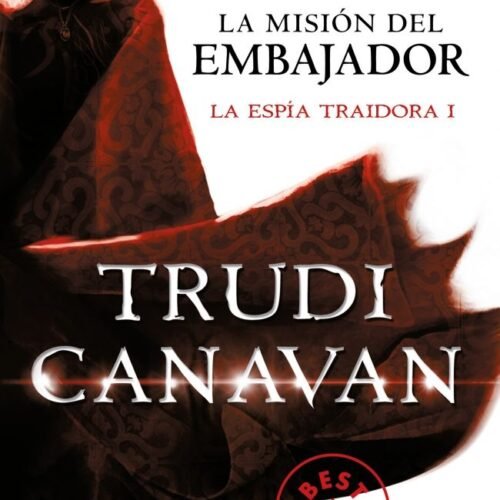 LA MISIÓN DEL EMBAJADOR (LA ESPÍA TRAIDORA 1)