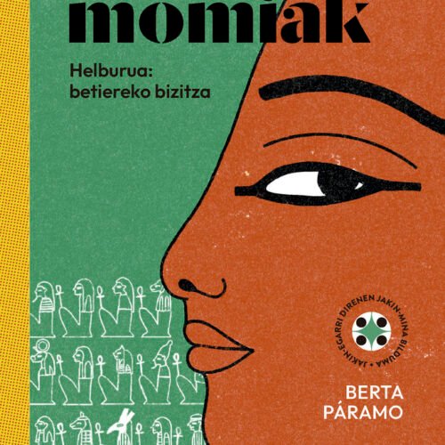 978840011476.jpg EGIPTOKO MOMIAK : HELBURUA : BETIEREKO BIZITZA