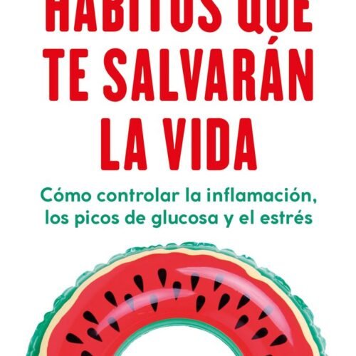 HÁBITOS QUE TE SALVARÁN LA VIDA