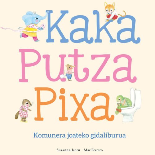 KAKA, PUTZA, PIXA, KOMUNERA JOATEKO GIDALIBURUA -