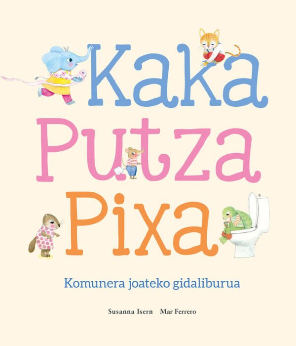 978841007453.jpg KAKA, PUTZA, PIXA, KOMUNERA JOATEKO GIDALIBURUA -