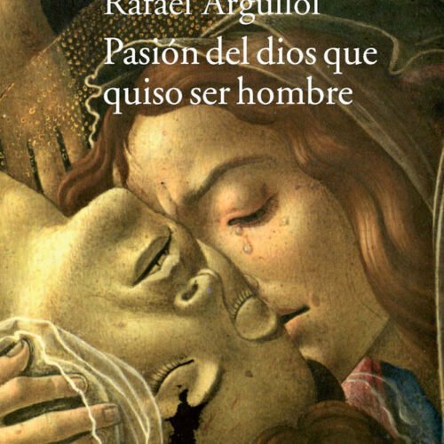 PASIÓN DEL DIOS QUE QUISO SER HOMBRE
