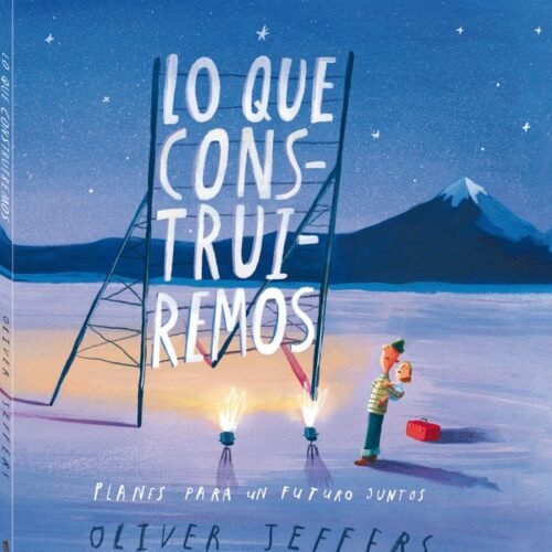 LO QUE CONSTRUIREMOS