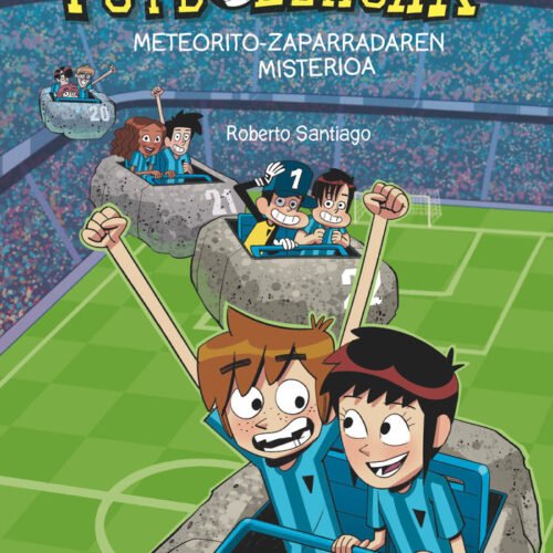 FUTBOLEROAK 9: METEORITO-ZAPARRADAREN MISTERIOA