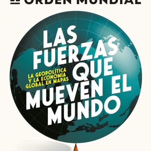 LAS FUERZAS QUE MUEVEN EL MUNDO