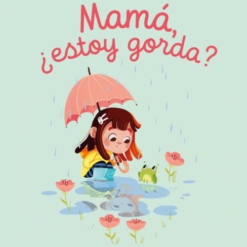 MAMA, ¿ESTOY GORDA?