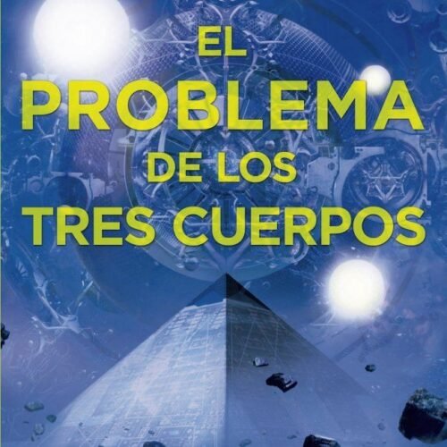 EL PROBLEMA DE LOS TRES CUERPOS (TRILOGÍA DE LOS TRES CUERPOS 1)