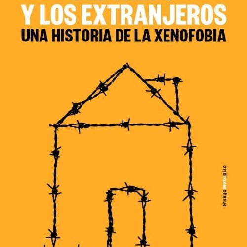 978841024978.jpg DEL MIEDO Y DE LOS EXTRANJEROS:HISTORIA DE XENOFOBIA