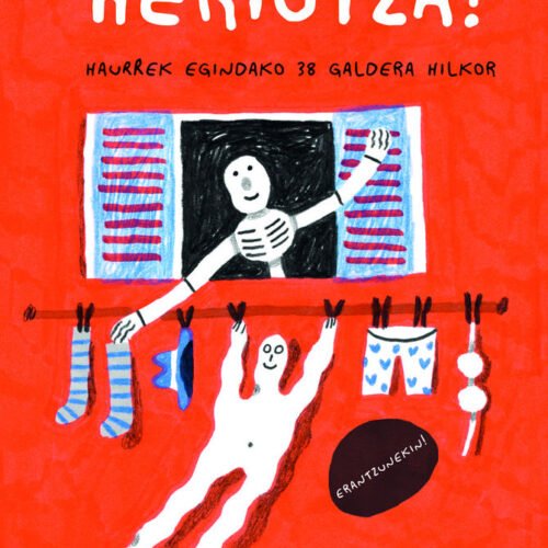 HORRELAKOA DA HERIOTZA?
