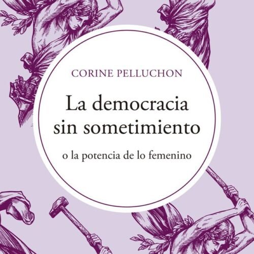 LA DEMOCRACIA SIN SOMETIMIENTO