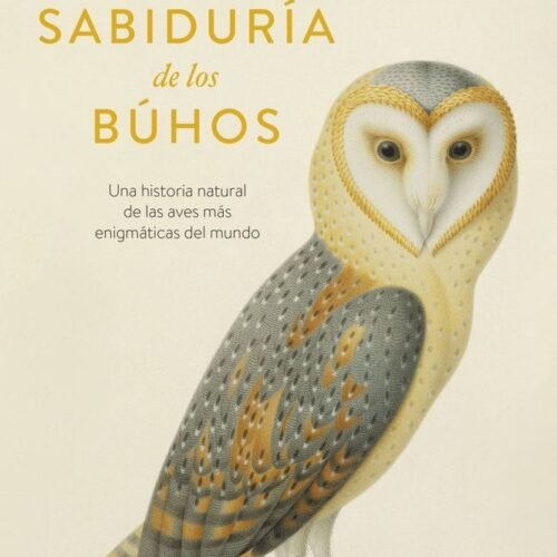 978843443745.jpg LA SABIDURIA DE LOS BUHOS - UNA HISTORIA NATURAL D