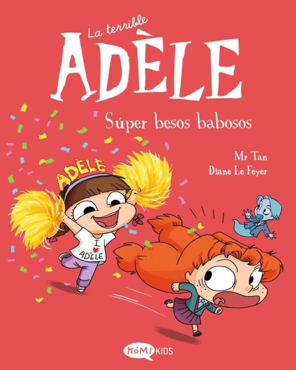 TERRIBLE ADÈLE VOL. 13 - SÚPER BESOS BABOSOS