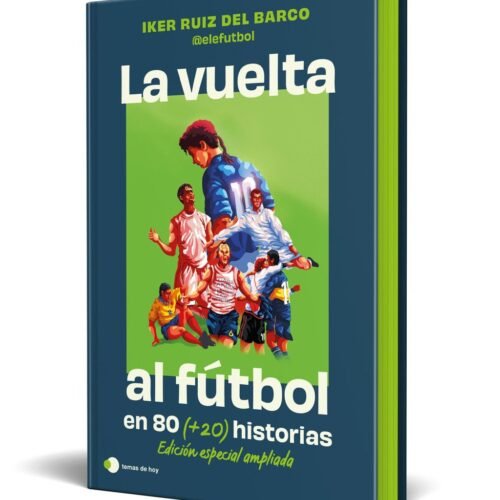 La Vuelta Al Futbol En 80 (+20) Historias (Ed. Especial Con Cantos Tintados)