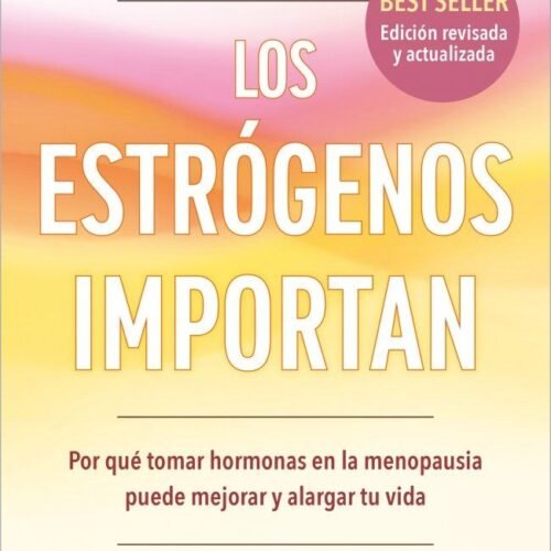 LOS ESTRÓGENOS IMPORTAN
