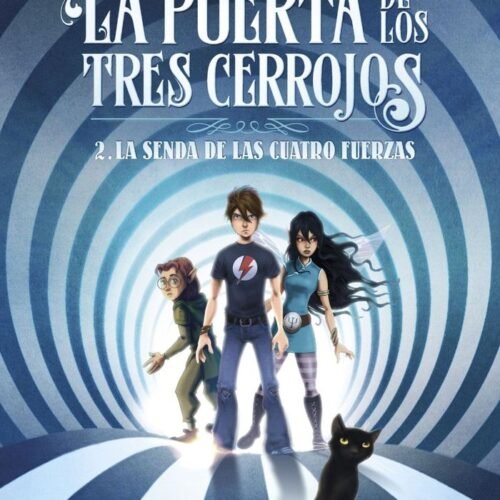 LA PUERTA DE LOS TRES CERROJOS 2. LA SENDA DE LAS CUATRO FUERZAS