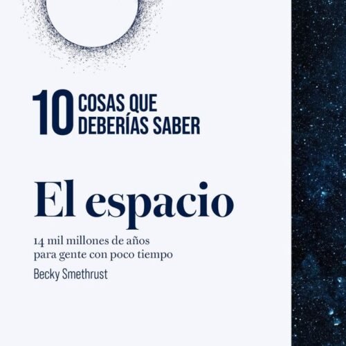 10 COSAS QUE DEBERÍAS SABER SOBRE EL ESPACIO