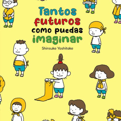 TANTOS FUTUROS COMO PUEDAS IMAGINAR